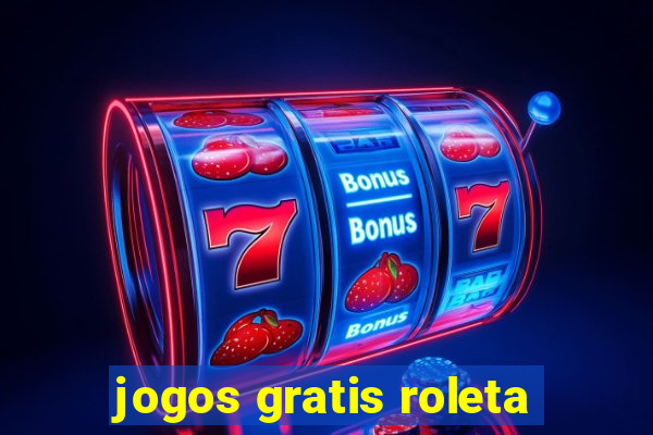 jogos gratis roleta