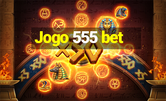 Jogo 555 bet