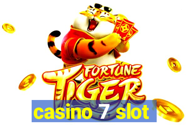 casino 7 slot