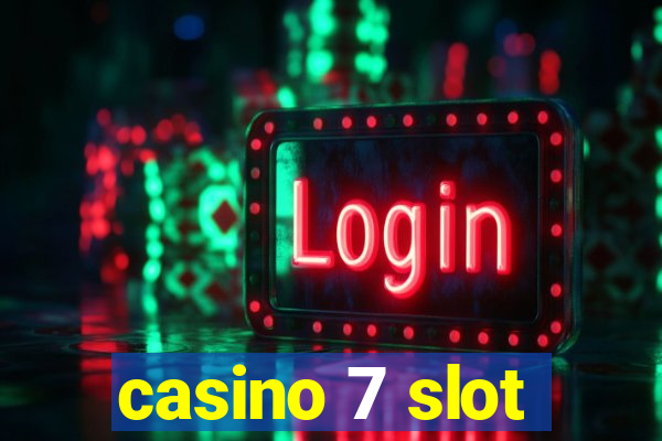 casino 7 slot