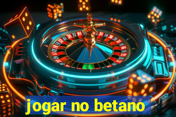 jogar no betano