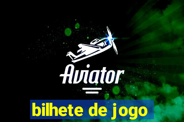 bilhete de jogo