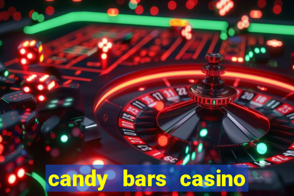 candy bars casino online casinos