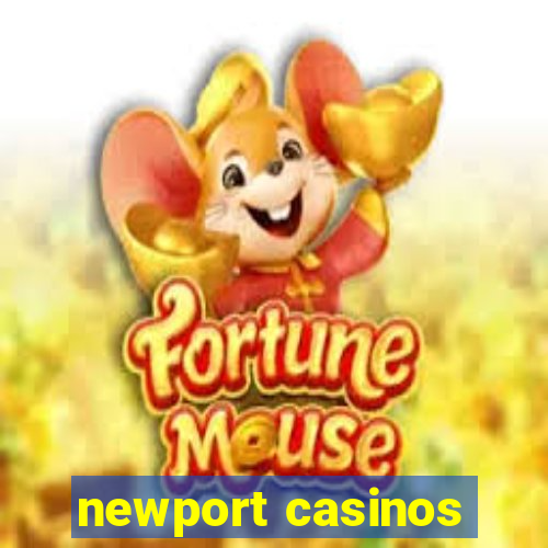 newport casinos