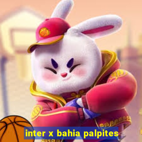 inter x bahia palpites