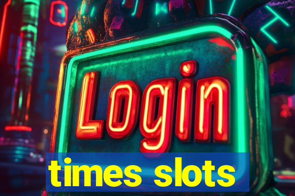 times slots