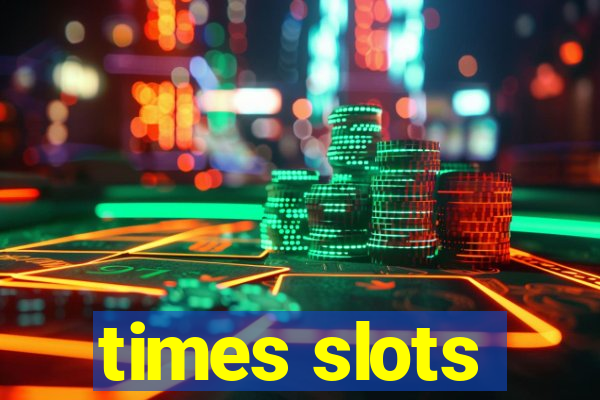 times slots