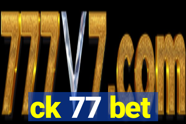 ck 77 bet