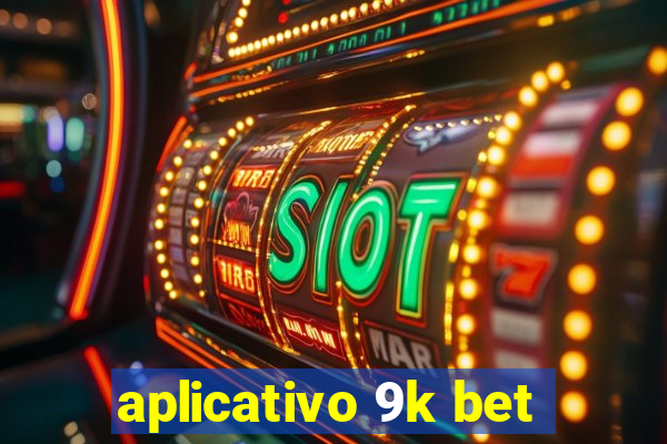 aplicativo 9k bet