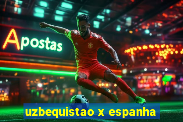 uzbequistao x espanha