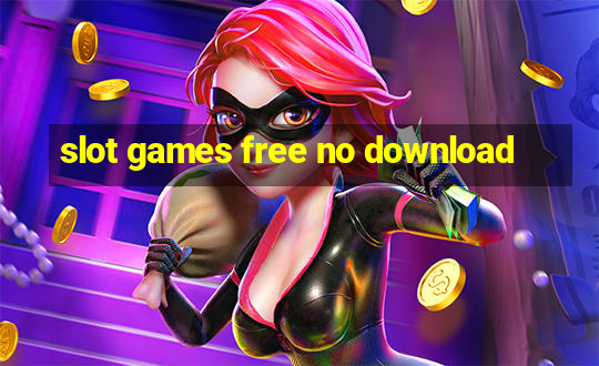 slot games free no download