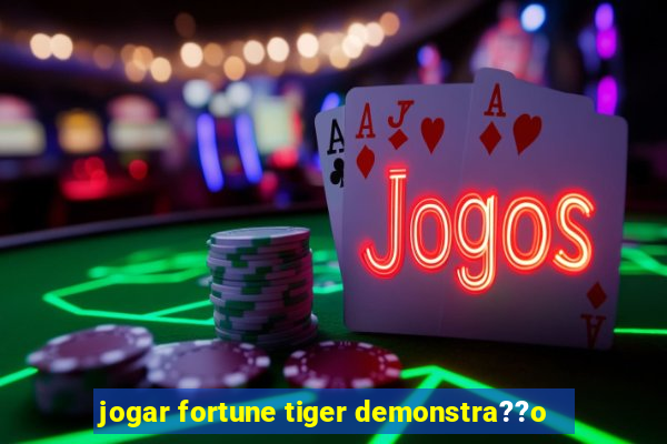 jogar fortune tiger demonstra??o