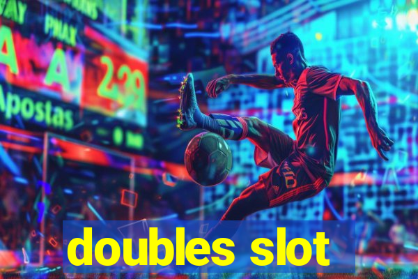 doubles slot