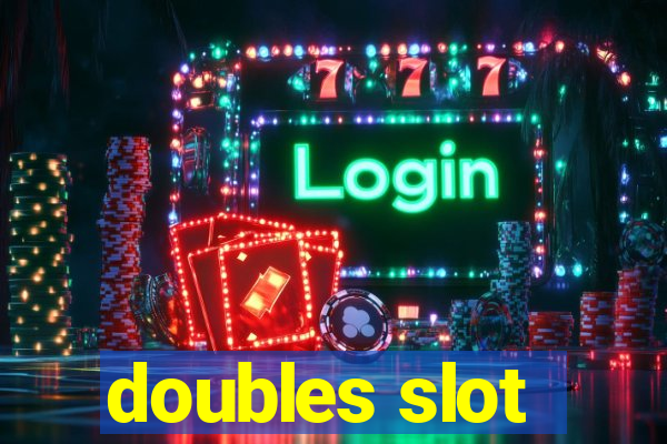 doubles slot