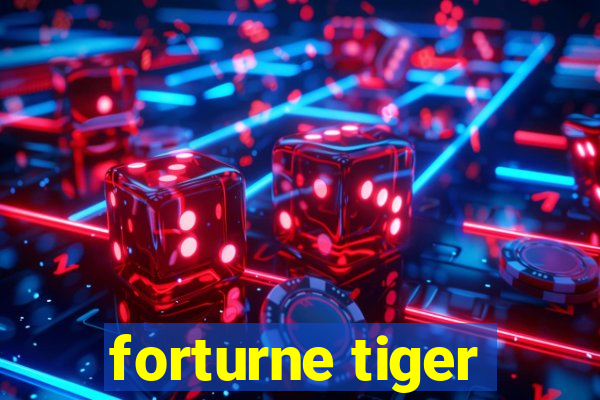 forturne tiger