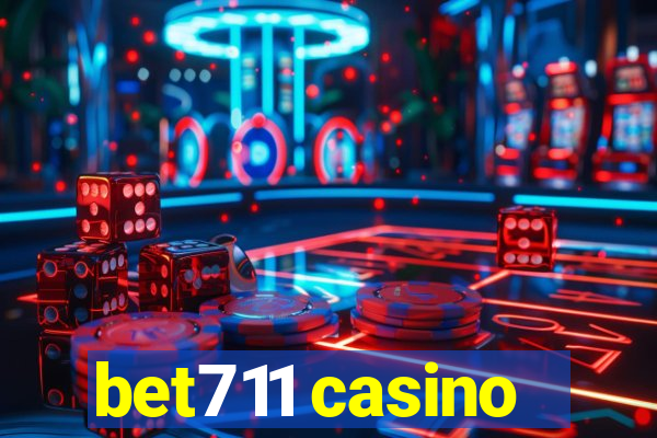 bet711 casino