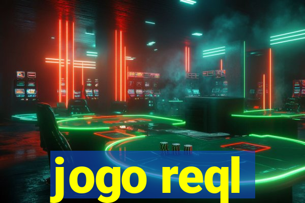 jogo reql