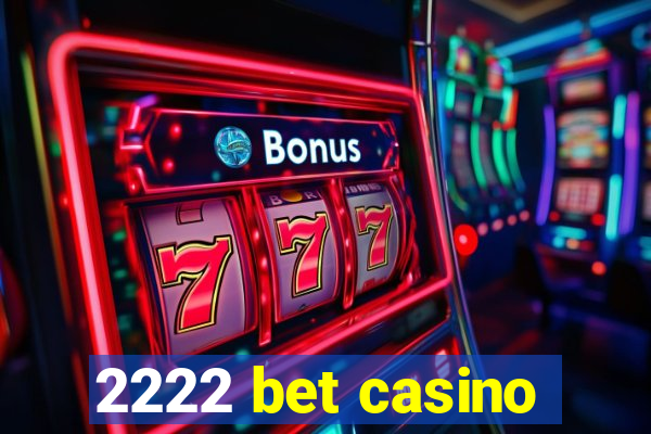 2222 bet casino