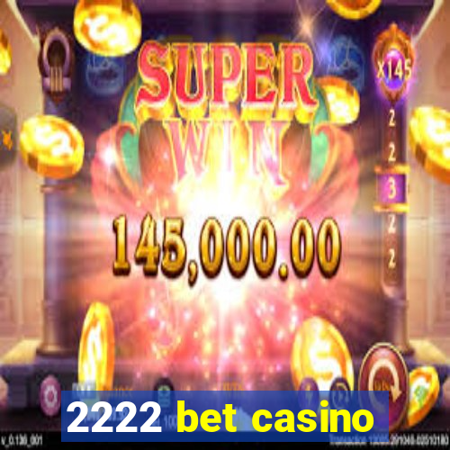 2222 bet casino