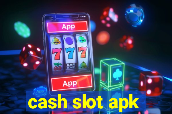 cash slot apk