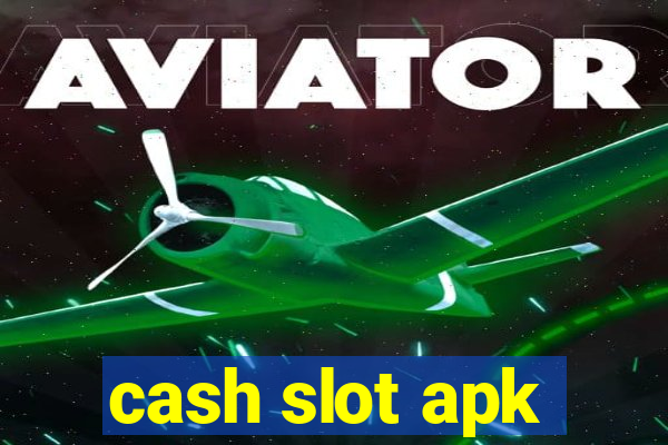 cash slot apk