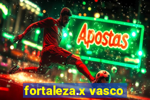 fortaleza.x vasco