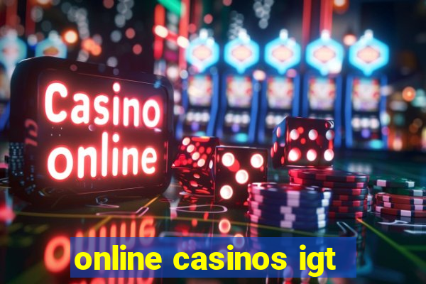 online casinos igt