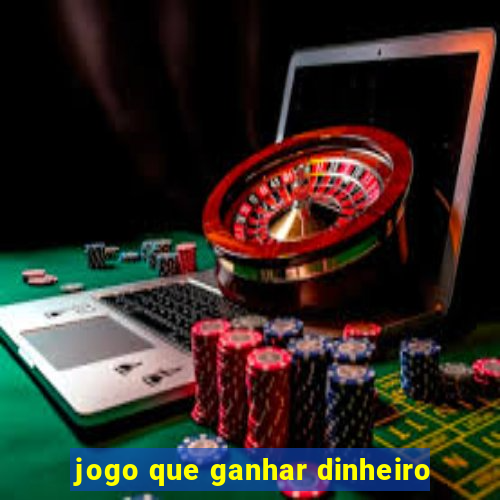 jogo que ganhar dinheiro