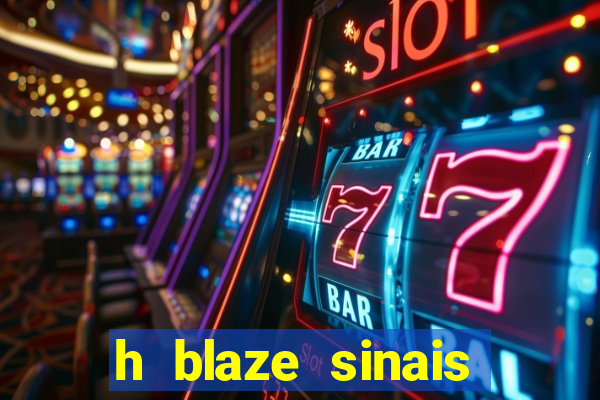 h blaze sinais double crash