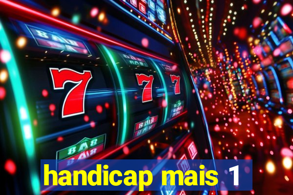 handicap mais 1