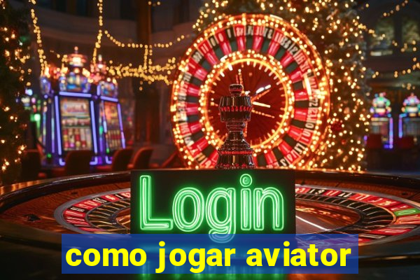 como jogar aviator