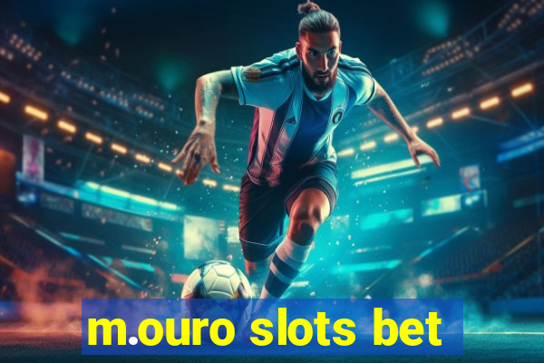 m.ouro slots bet