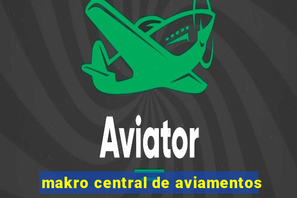 makro central de aviamentos