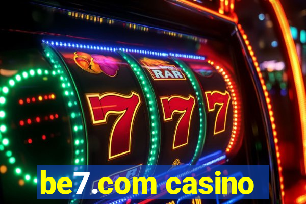 be7.com casino