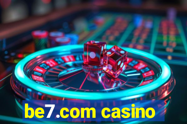 be7.com casino