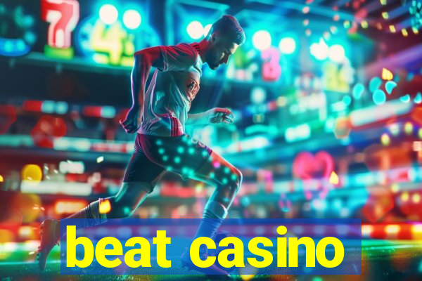 beat casino