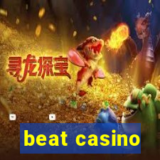 beat casino