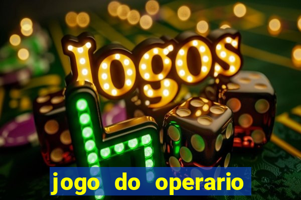 jogo do operario ao vivo