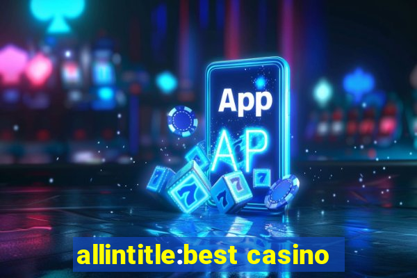 allintitle:best casino