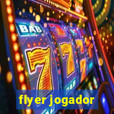 flyer jogador