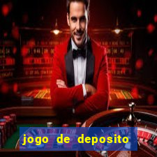 jogo de deposito de 1 real