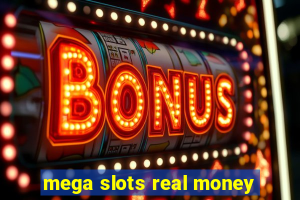 mega slots real money