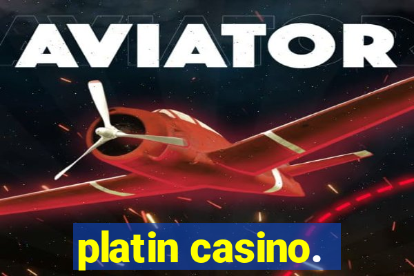 platin casino.