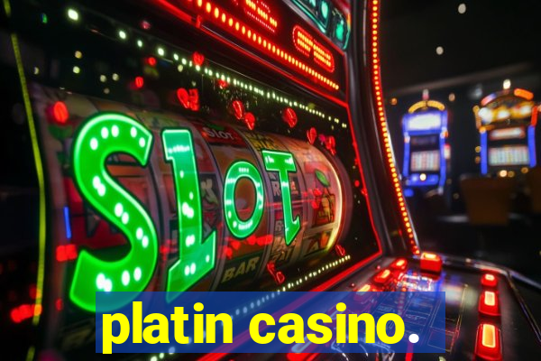 platin casino.