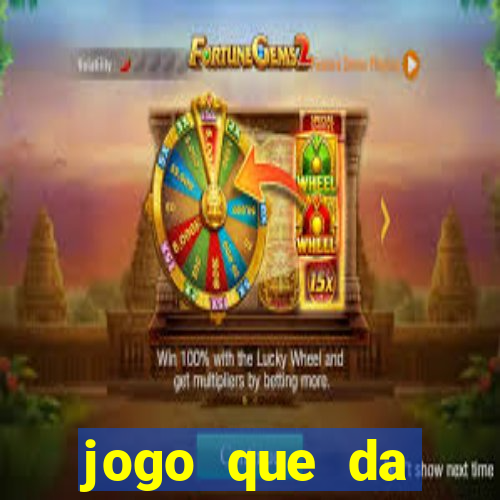 jogo que da dinheiro 2024