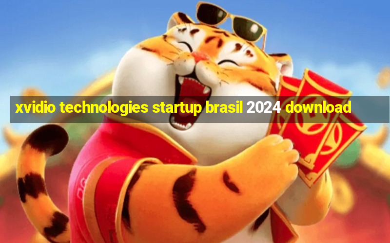 xvidio technologies startup brasil 2024 download