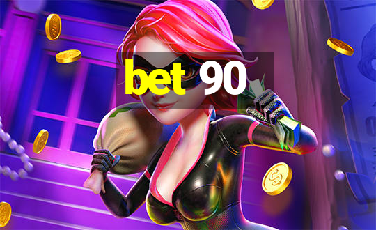 bet 90