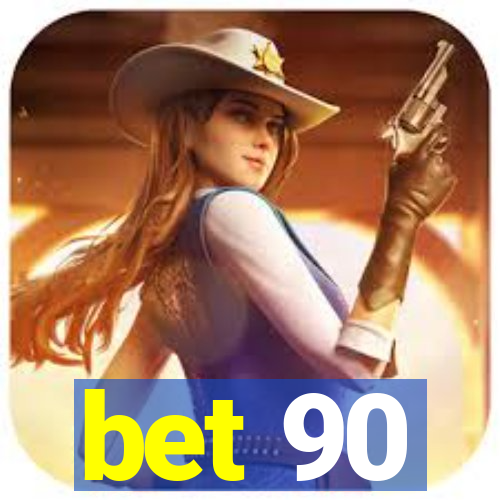 bet 90