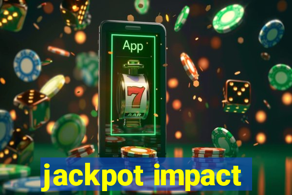 jackpot impact