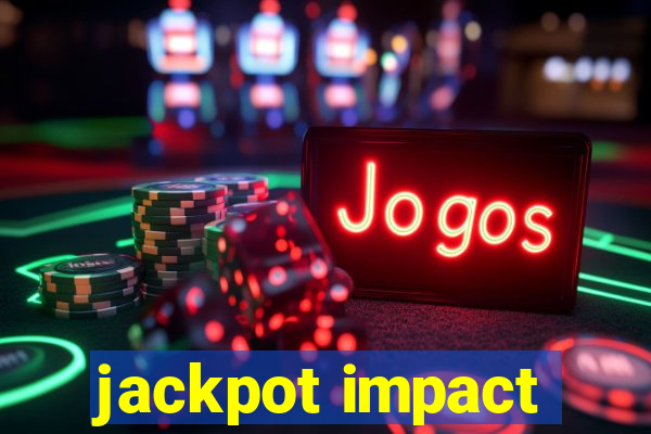 jackpot impact